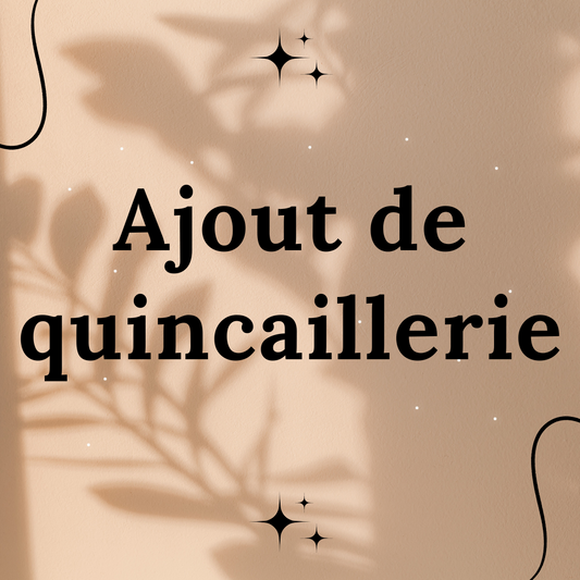 Ajout de quincaillerie